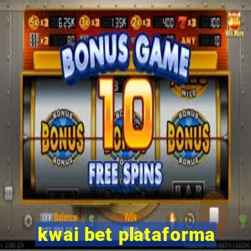 kwai bet plataforma